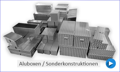 Aluboxen, Deichselboxen & LKW Unterflur - Unterbau Stauboxen, Sonderkonstruktionen nach Maß