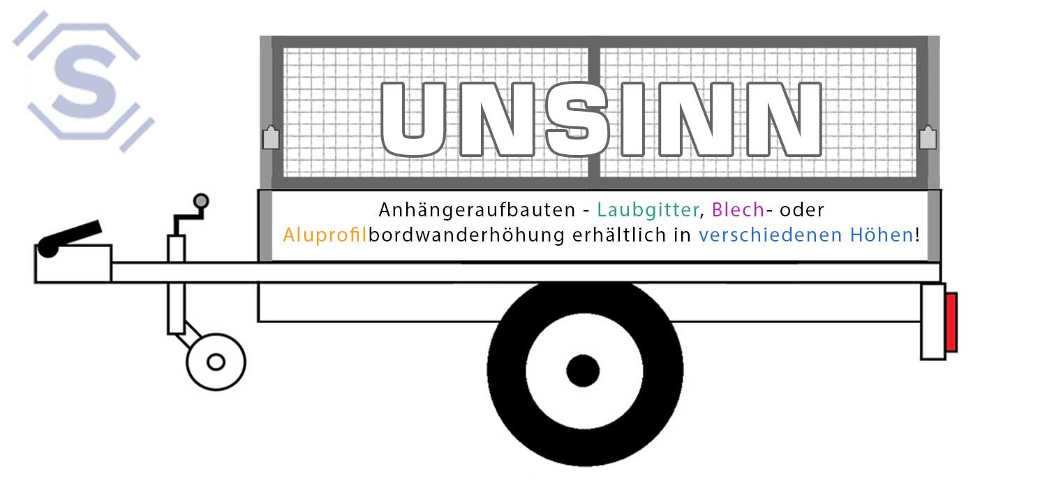 Unsinn Anhängeraufbauten. Laubgitter oder Bordwanderhöhung aus Alu oder Blech, erhältlich in 60/80/100 cm.