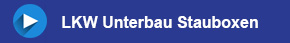 Stauboxen / Transportboxen für den Unterflur - Unterbau bei LKW und Wohnmobilen